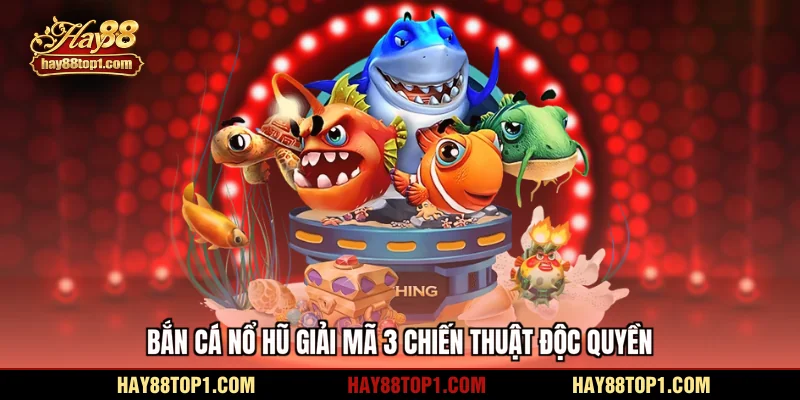 bắn cá nổ hũ